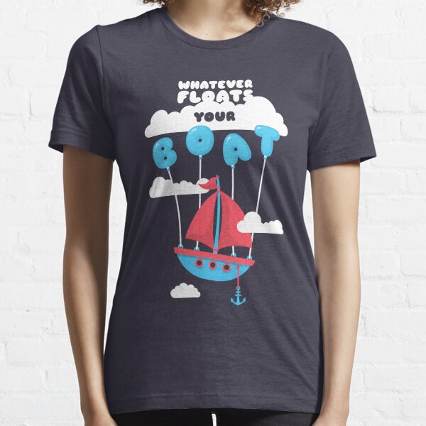 Whatever Floats Your Boat Funny Pirate Ship T-Shirt