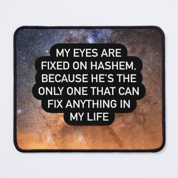 Item preview, My eyes are fixed on Hashem because he is the only one that can fix anything in my life designed and sold by Stories To Inspire - Motivational Jewish Quotes.