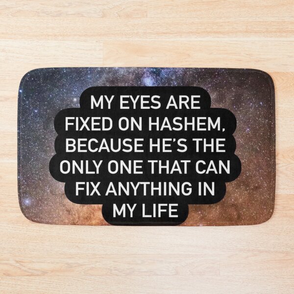 Item preview, My eyes are fixed on Hashem because he is the only one that can fix anything in my life designed and sold by Stories To Inspire - Motivational Jewish Quotes.