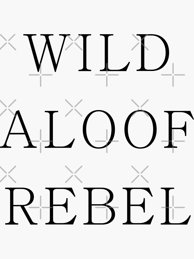 "Wild Aloof Rebel" Sticker for Sale by clamentine Redbubble