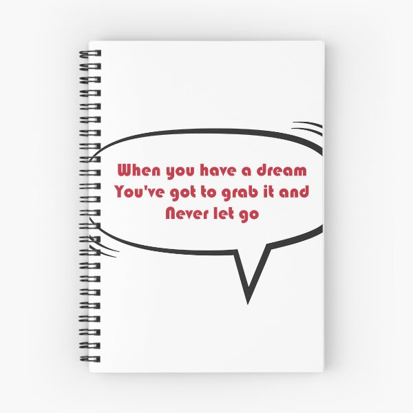 Item preview, When you have a dream, you've got to grab it and never let go designed and sold by imed28.