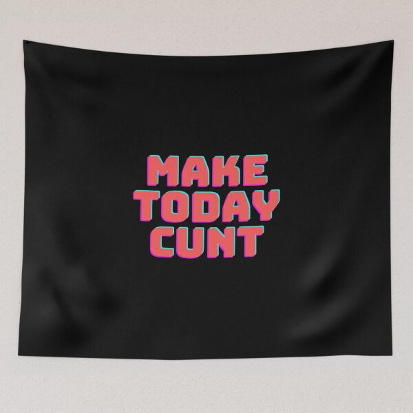 Item preview, Make Today Cunt, Let's Make Today Cunt, Cunt, Funny Saying, Willow Days designed and sold by avit1.