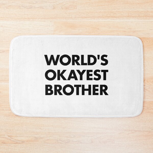 Item preview, World's okayest brother designed and sold by clamentine.