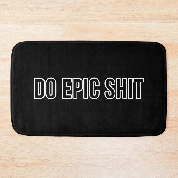 Item preview, Do epic shit designed and sold by Laura-stbr.