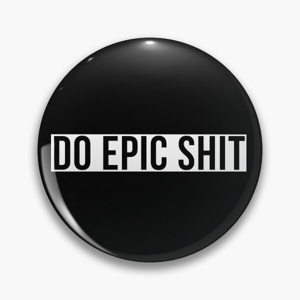 Item preview, Do epic shit designed and sold by Laura-stbr.
