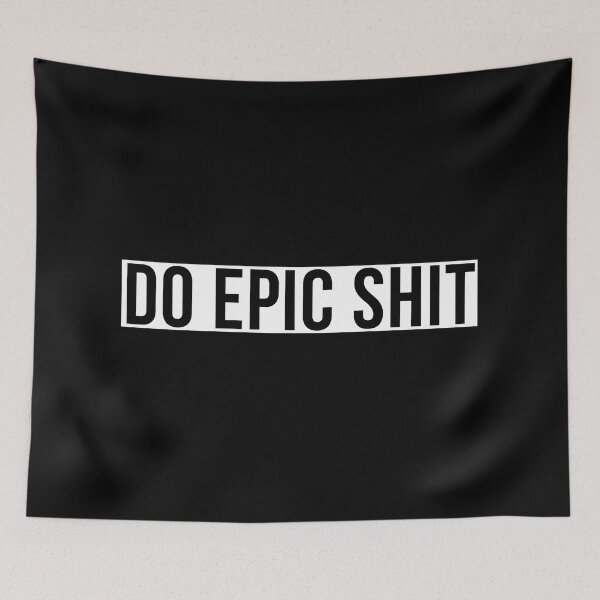 Item preview, Do epic shit designed and sold by Laura-stbr.