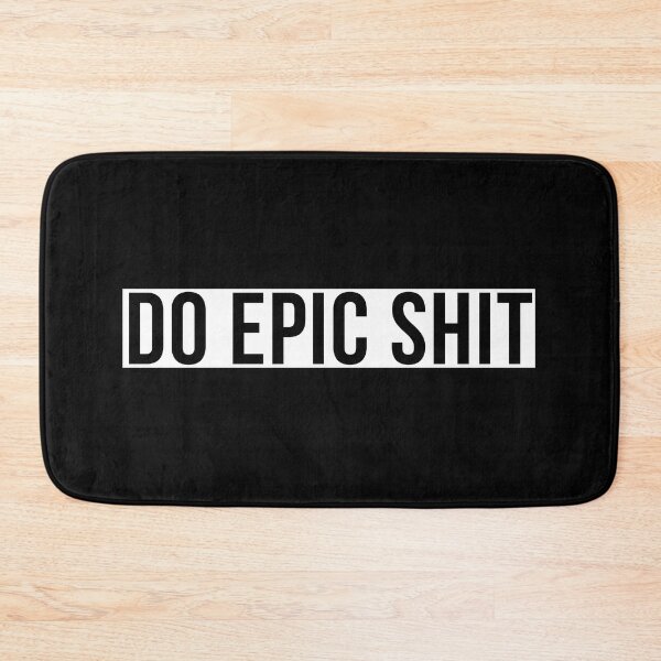 Item preview, Do epic shit designed and sold by Laura-stbr.