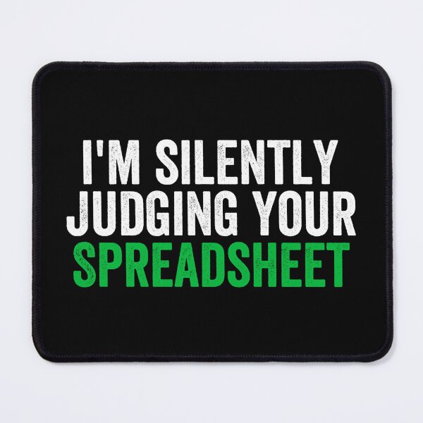 Item preview, I'm Silently Judging Your Spreadsheet, Funny Accountant designed and sold by Easy-Teezy.