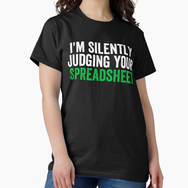 Item preview, I'm Silently Judging Your Spreadsheet, Funny Accountant designed and sold by Easy-Teezy.