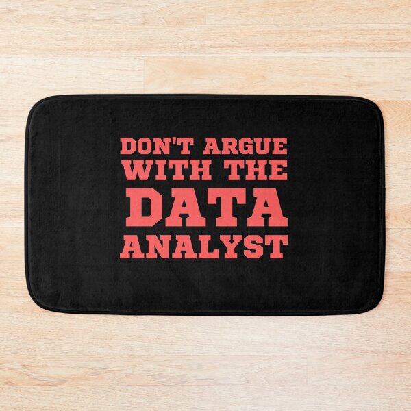 Item preview, don't argue with the data analyst designed and sold by TomorrowQuotes.