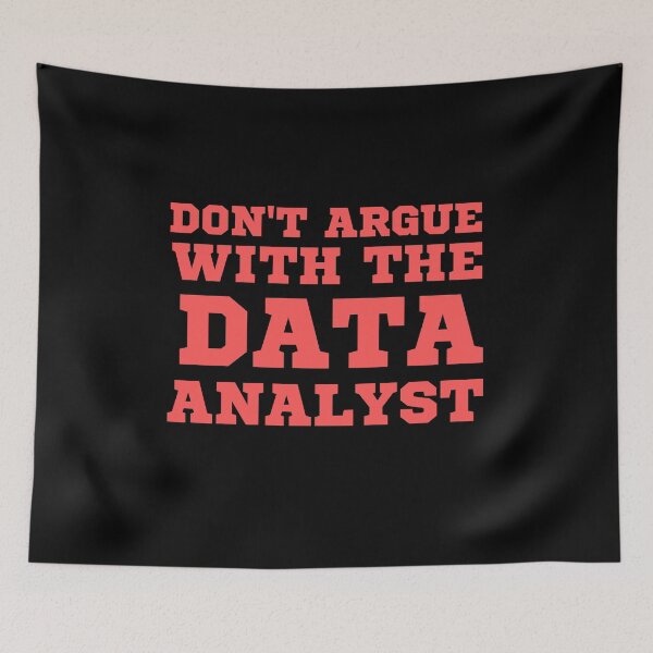 Item preview, don't argue with the data analyst designed and sold by TomorrowQuotes.
