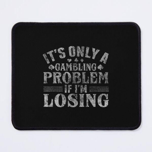 Item preview, Only A Gambling Problem If Losing Distressed  designed and sold by omairiporoj6.