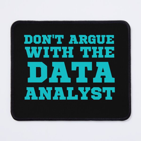 Item preview, don't argue with the data analyst designed and sold by TomorrowQuotes.
