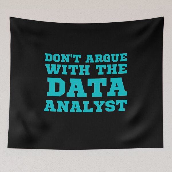 Item preview, don't argue with the data analyst designed and sold by TomorrowQuotes.
