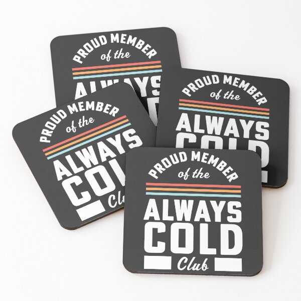 Item preview, For Someone Who Is Always Cold Funny Always Cold Club Member designed and sold by yelly123.
