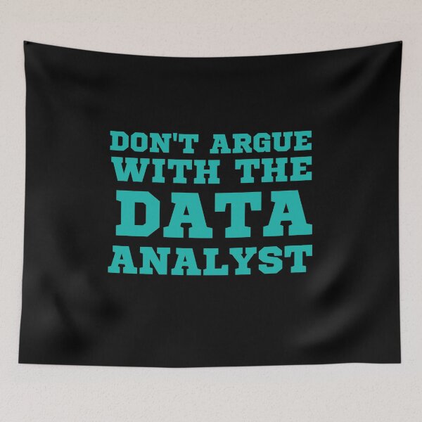 Item preview, don't argue with the data analyst designed and sold by TomorrowQuotes.