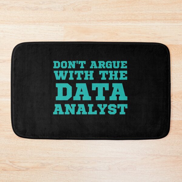 Item preview, don't argue with the data analyst designed and sold by TomorrowQuotes.