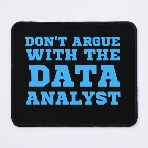 Item preview, don't argue with the data analyst designed and sold by TomorrowQuotes.