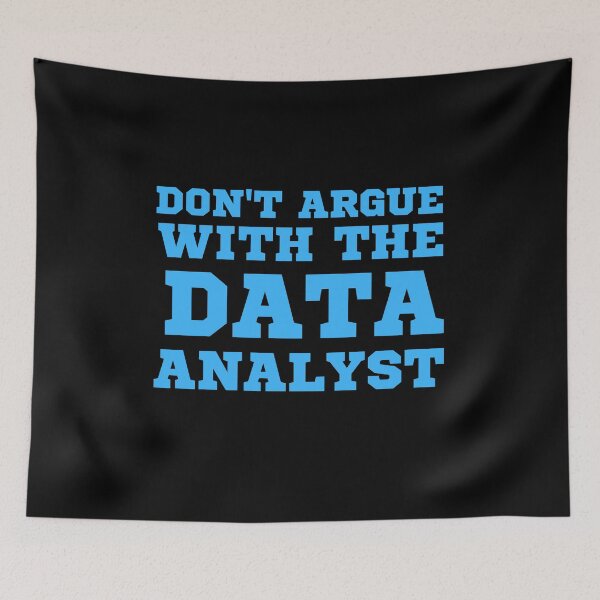 Item preview, don't argue with the data analyst designed and sold by TomorrowQuotes.