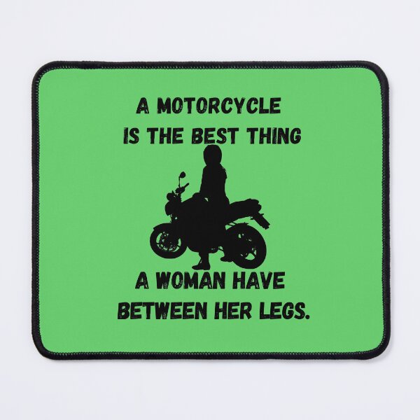 Item preview, A Motorcycle is the Best Thing a Woman Have Between Her Legs. designed and sold by facePale.