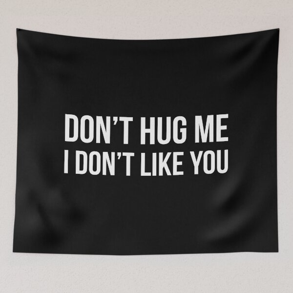 Item preview, Don't hug me i don’t like you designed and sold by Laura-stbr.