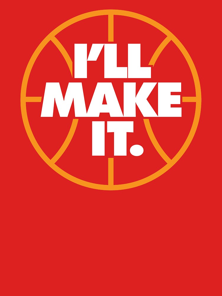 I'll Make It - Inspirational Basketball Quotes Sayings by DOODL
