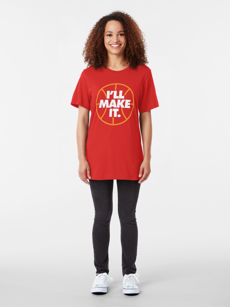 Alternate view of I'll Make It - Inspirational Basketball Quotes Sayings Slim Fit T-Shirt