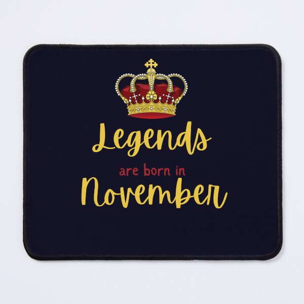 Item preview, Legends are born in November, with king's crown designed and sold by bemenmaher.