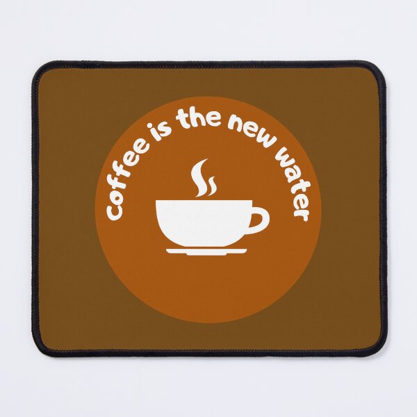 Item preview, Coffee is the new water designed and sold by UnrealArtDude.