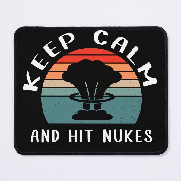 Item preview, Keep Calm And Hit Nukes designed and sold by Sunset Design.