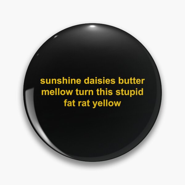 Item preview, Sunshine daisies butter mellow turn this stupid fat rat yellow designed and sold by Family-Shop.