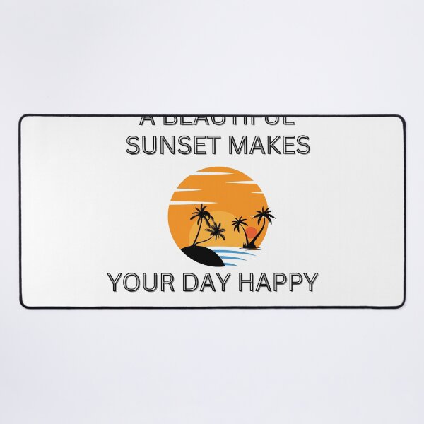 Item preview, A BEAUTIFUL SUNSET MAKES YOUR DAY HAPPY designed and sold by mehakstore123.