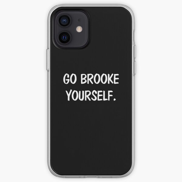 Go brooke yourself iPhone Soft Case