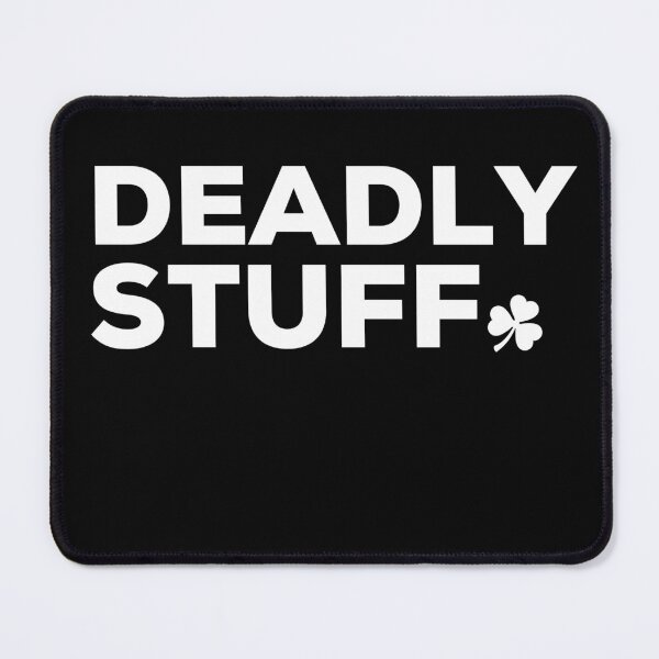 Item preview, Deadly Stuff Irish Saying with Shamrock designed and sold by TrueCelt.