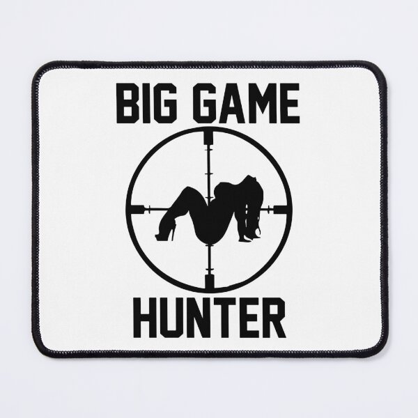 Item preview, Big Game Hunter Chubby Chaser designed and sold by DesireeNeves.