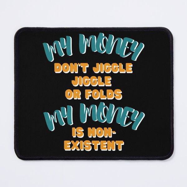 Item preview, My money don't jiggle jiggle my money is non-existent, Retro, vintage, poor joke, funny, Boho, Groovy Text designed and sold by Yulacreative.