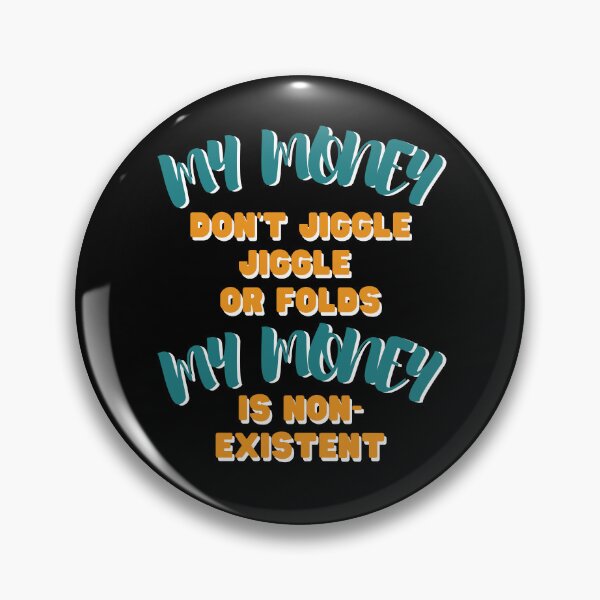 Item preview, My money don't jiggle jiggle my money is non-existent, Retro, vintage, poor joke, funny, Boho, Groovy Text designed and sold by Yulacreative.