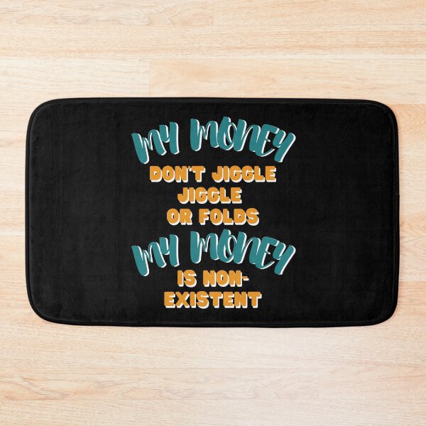 Item preview, My money don't jiggle jiggle my money is non-existent, Retro, vintage, poor joke, funny, Boho, Groovy Text designed and sold by Yulacreative.