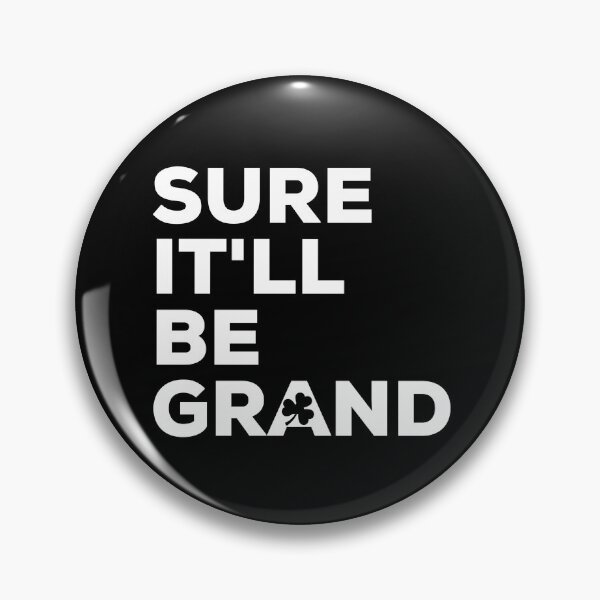 Item preview, Sure It'll be Grand Irish Saying with Shamrock designed and sold by TrueCelt.