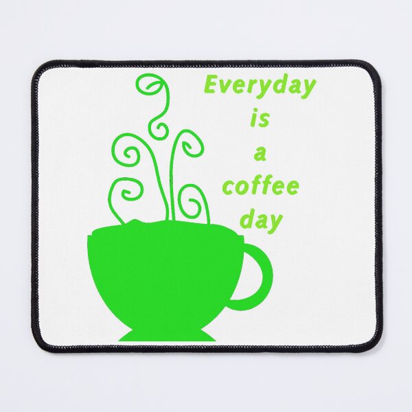 Item preview, Everyday is a coffeeday designed and sold by GURUMAD.