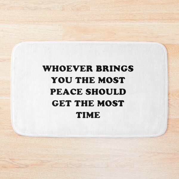 Item preview, Whoever brings you the most peace should get the most time designed and sold by FirnandArt.