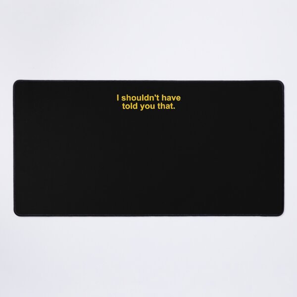 Item preview, I shouldn't have told you that designed and sold by Family-Shop.