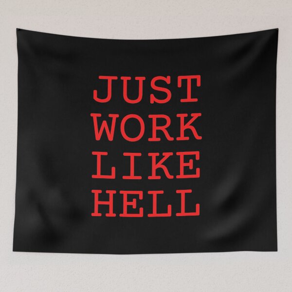 Item preview, Just Work Like Hell | Motivational Quotes designed and sold by QuotesAreFun.