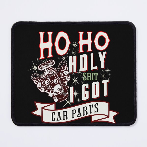 Item preview, Ho Ho Holy Shit I Got Car Parts Funny Christmas Xmas Motor Racer Mechanic designed and sold by CarantinedChaos.