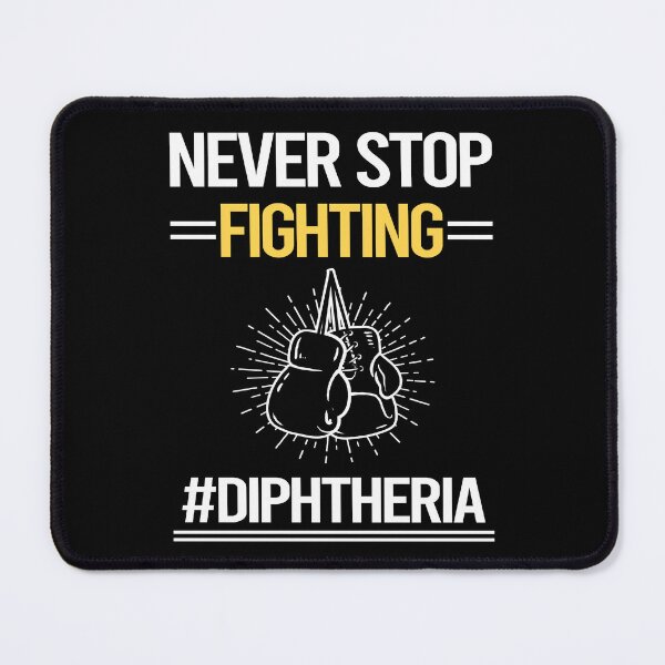 Item preview, Never Stop Fighting With Diphtheria designed and sold by StoreHornedFace.