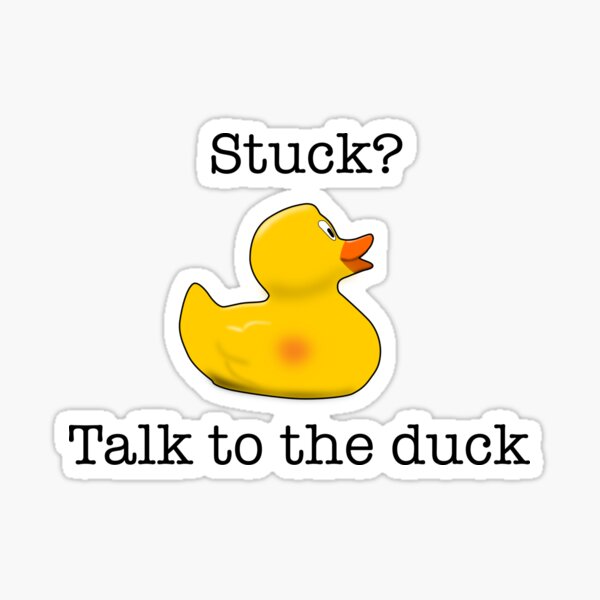 Stuck? Talk to the duck Sticker