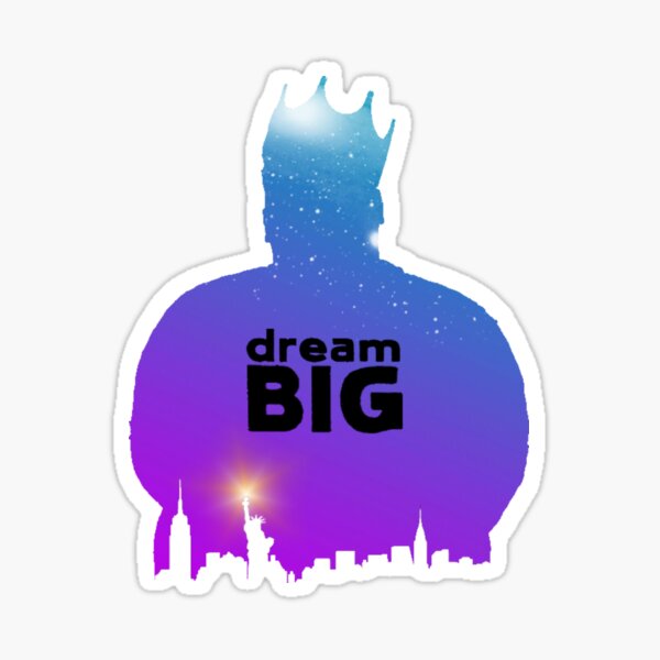 Dream BIG. Sticker