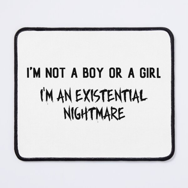 Item preview, I'm not a boy or a girl. I'm an existential nightmare designed and sold by BestQuest.
