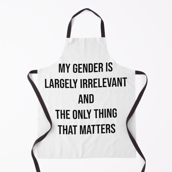 Item preview, My gender is largely irrelevant and the only thing that matters designed and sold by BestQuest.