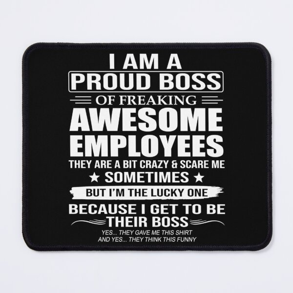 Item preview, I Am A Proud Boss Of Freaking Awesome Employees designed and sold by Shop-of.
